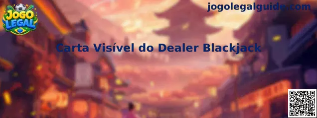 Carta Visível do Dealer Blackjack