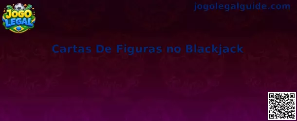 Cartas De Figuras no Blackjack