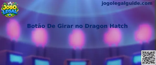 Botão De Girar no Dragon Hatch