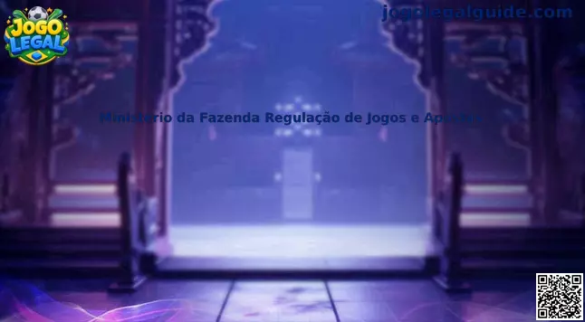 Ministério da Fazenda Regulação de Jogos e Apostas no Brasil